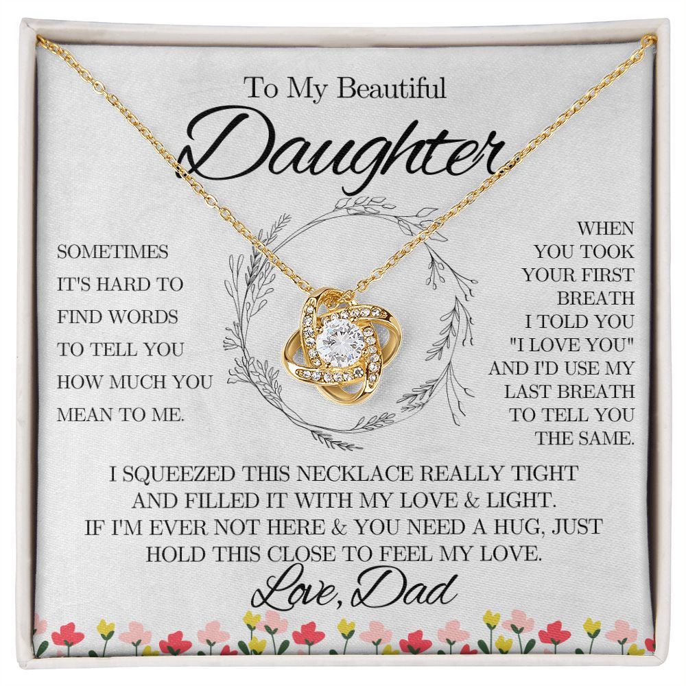 To My Beautiful Daughter from Dad - Love Knot Necklace - Spring Flowers - We Love Your Gift