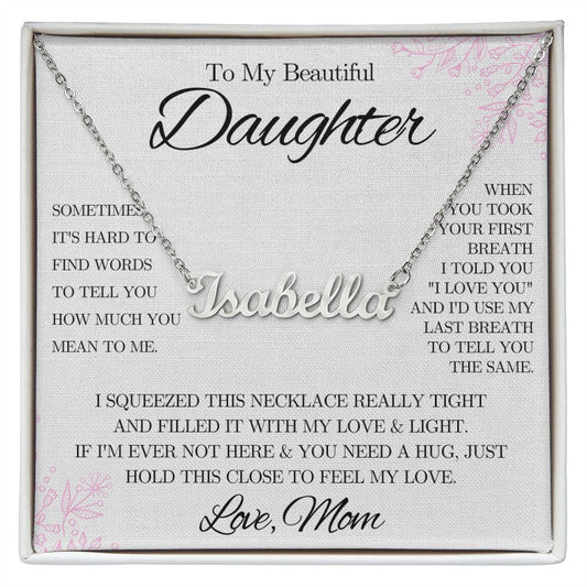 To My Beautiful Daughter from Mom - Name Necklace - Pink Floral - We Love Your Gift