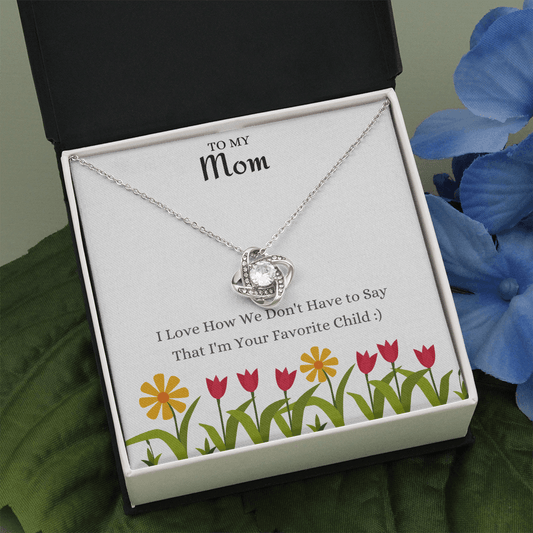 To My Mom Favorite Child - We Love Your Gift