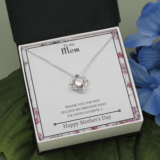 To My Mom - Tell Siblings I'm Your Favorite - We Love Your Gift