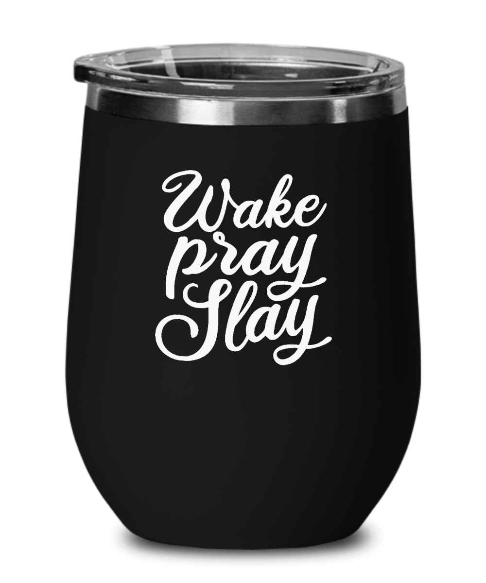 Wake Pray Slay Tumbler - We Love Your Gift