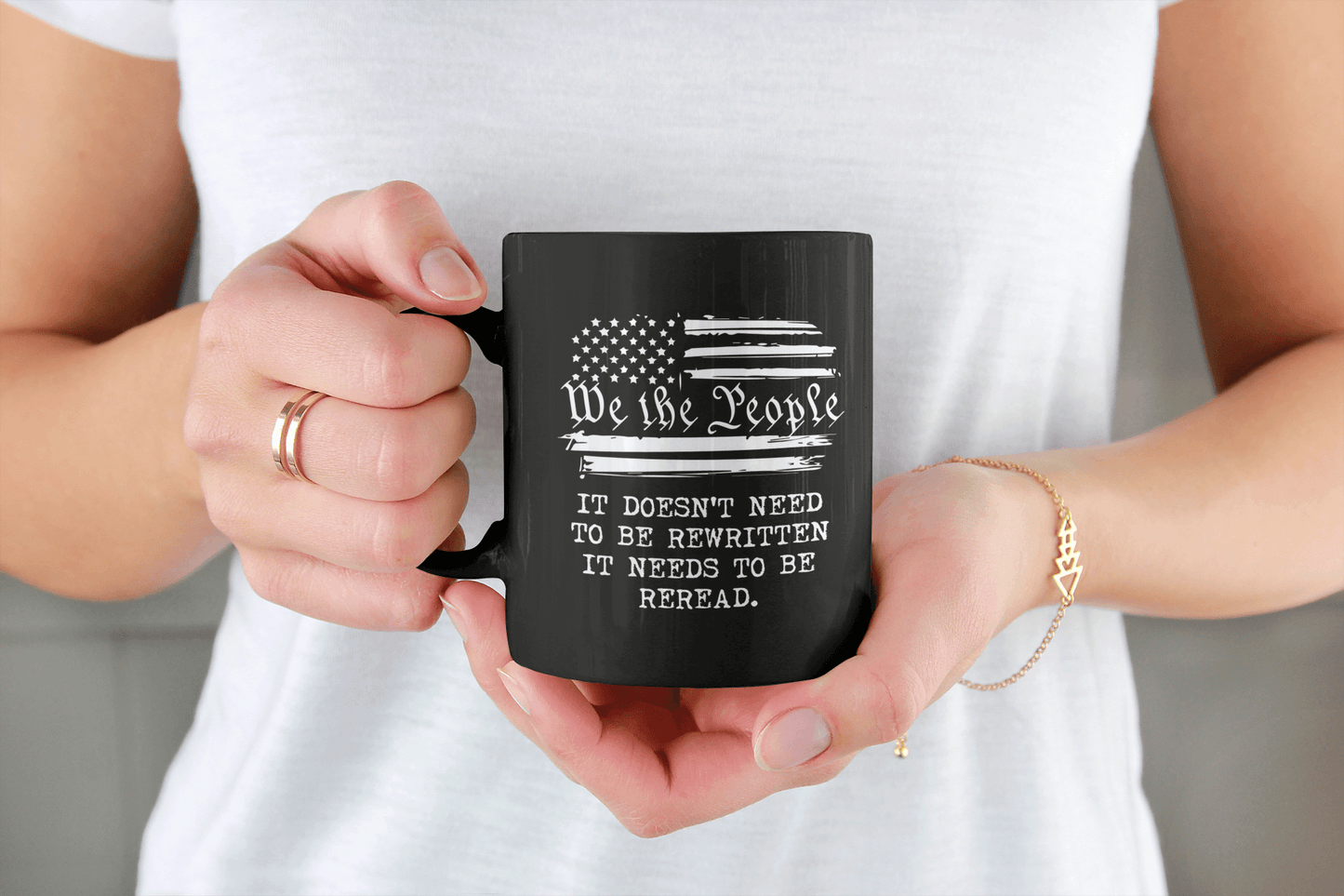 We the People It Doesn't Need to Be Rewritten It Needs to Be Reread Mug - We Love Your Gift