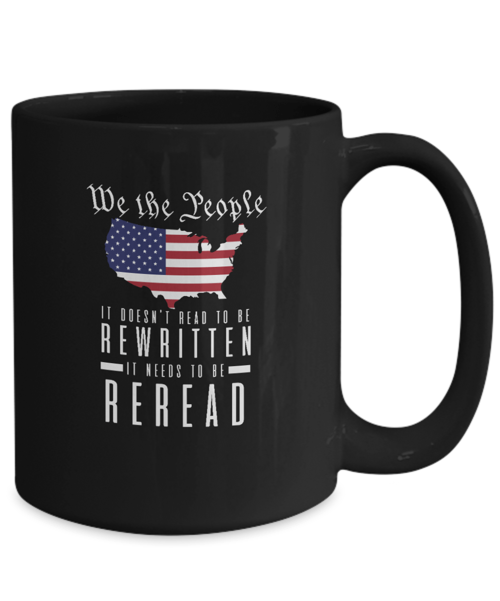 We the People It Doesn't Need to Be Rewritten It Needs to Be Reread v2 Mug - We Love Your Gift