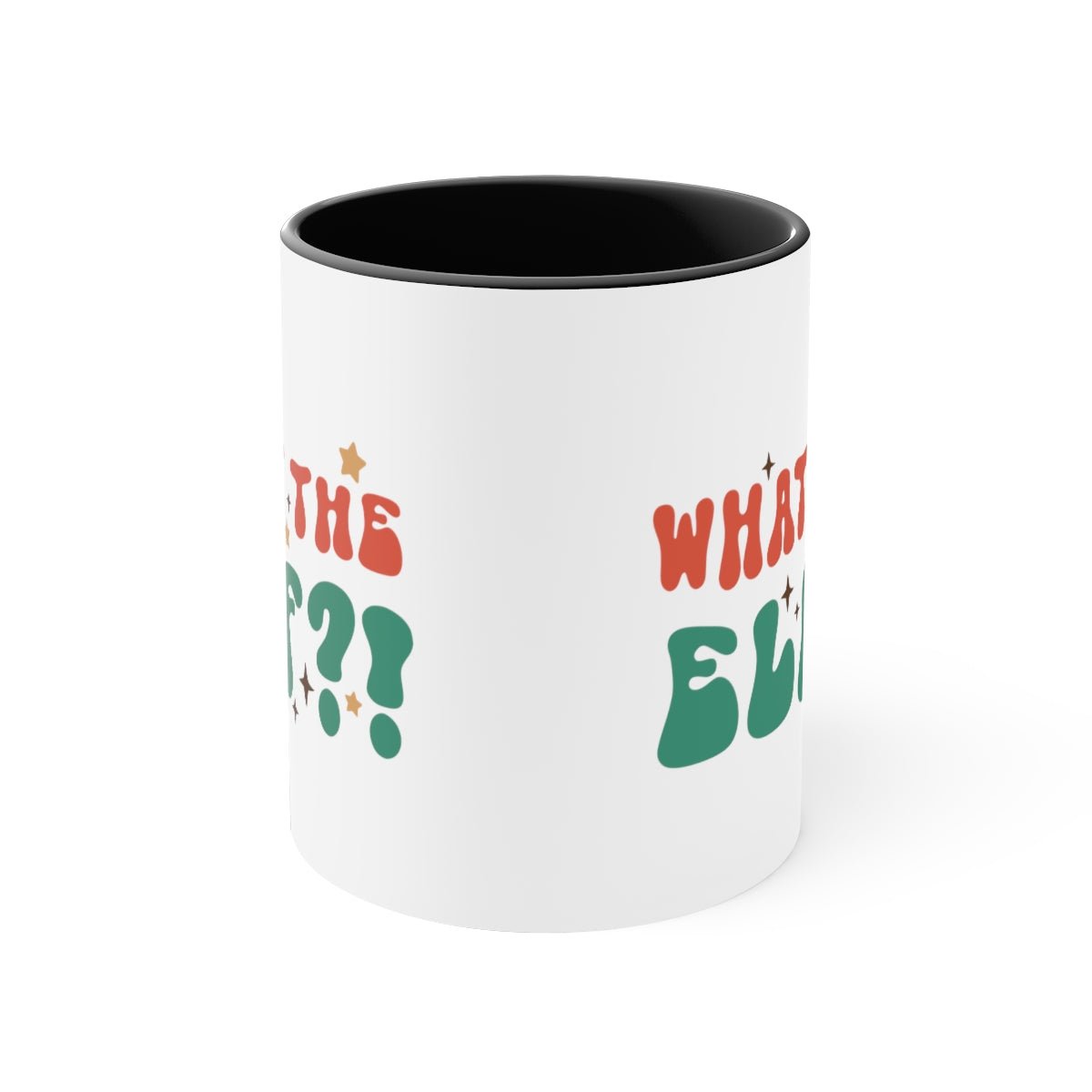 What the Elf?! - Color Handled Funny Mug - We Love Your Gift