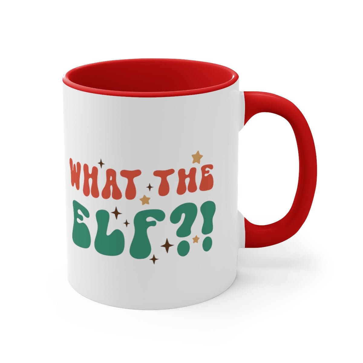 What the Elf?! - Color Handled Funny Mug - We Love Your Gift