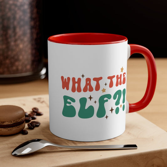 What the Elf?! - Color Handled Funny Mug - We Love Your Gift