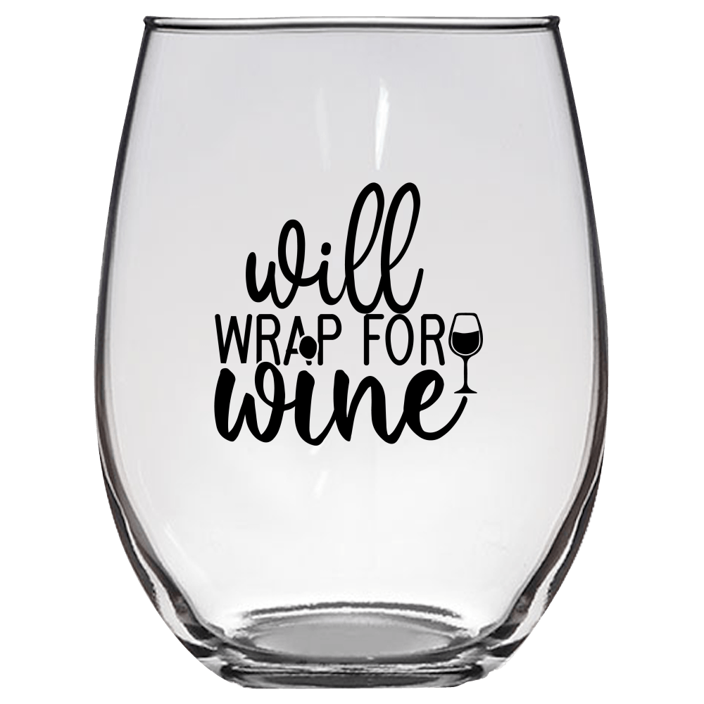 Will Wrap for Wine Funny Wine Glass - Gift Idea for Family and Friends - We Love Your Gift