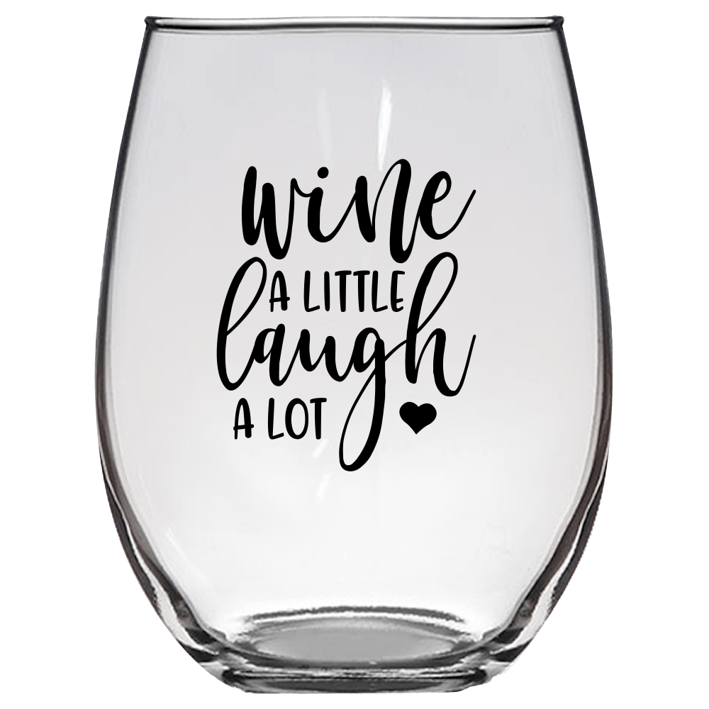 Wine A Little Laugh A Lot Funny Wine Glass - Gift Idea for Family and Friends - We Love Your Gift