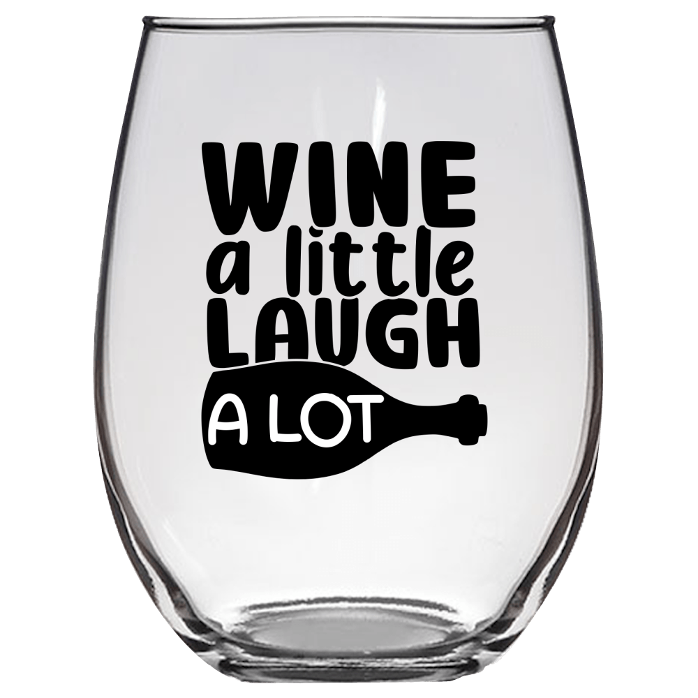 Wine a Little Laugh a Lot v2 Funny Wine Glass - Gift Idea for Mom, Sister, BFF, Family, and Friends - We Love Your Gift