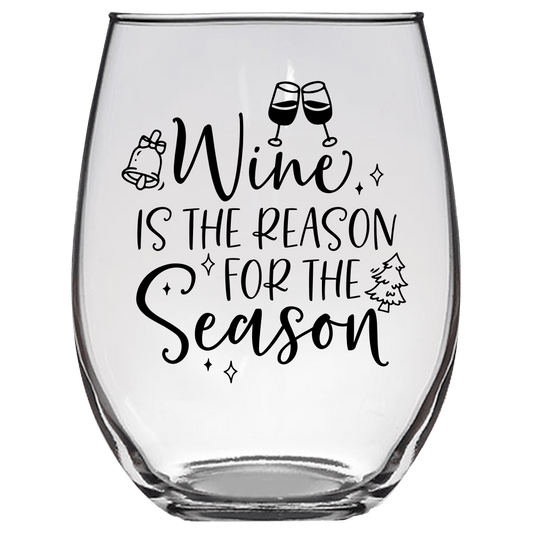 Wine is the Reason For the Season Funny Wine Glass - Gift Idea for Family and Friends - We Love Your Gift