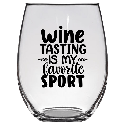 Wine Tasting Is My Favorite Sport Funny Wine Glass - Gift Idea for Mom, Sister, BFF, Family, and Friends - We Love Your Gift