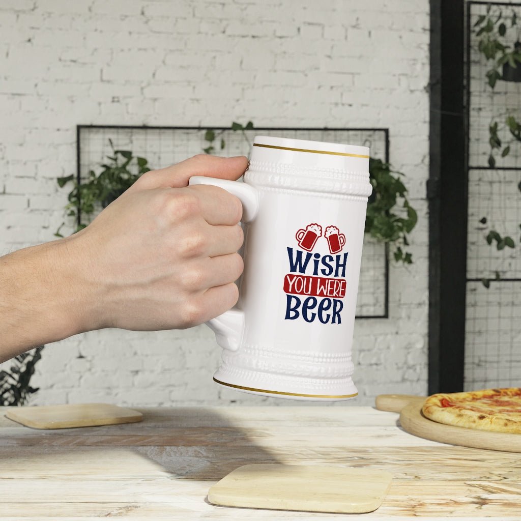 Wish You Were Beer Stein Mug With Drinking Handle - We Love Your Gift