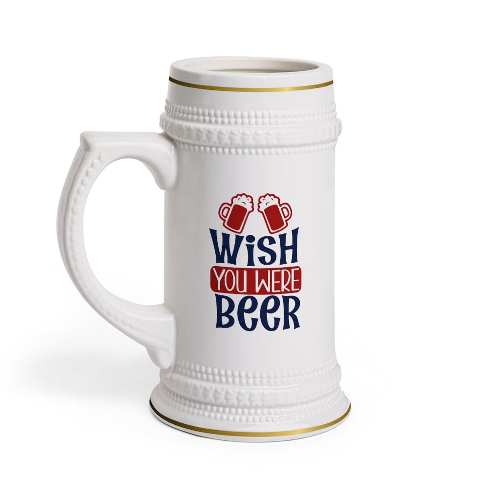 Wish You Were Beer Stein Mug With Drinking Handle - We Love Your Gift