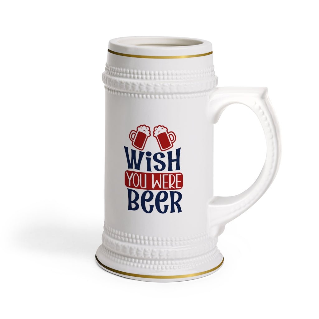 Wish You Were Beer Stein Mug With Drinking Handle - We Love Your Gift