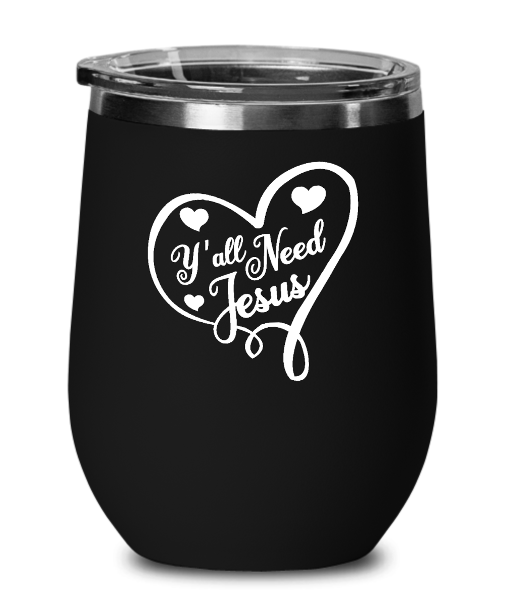 Y'all Need Jesus Tumbler - We Love Your Gift