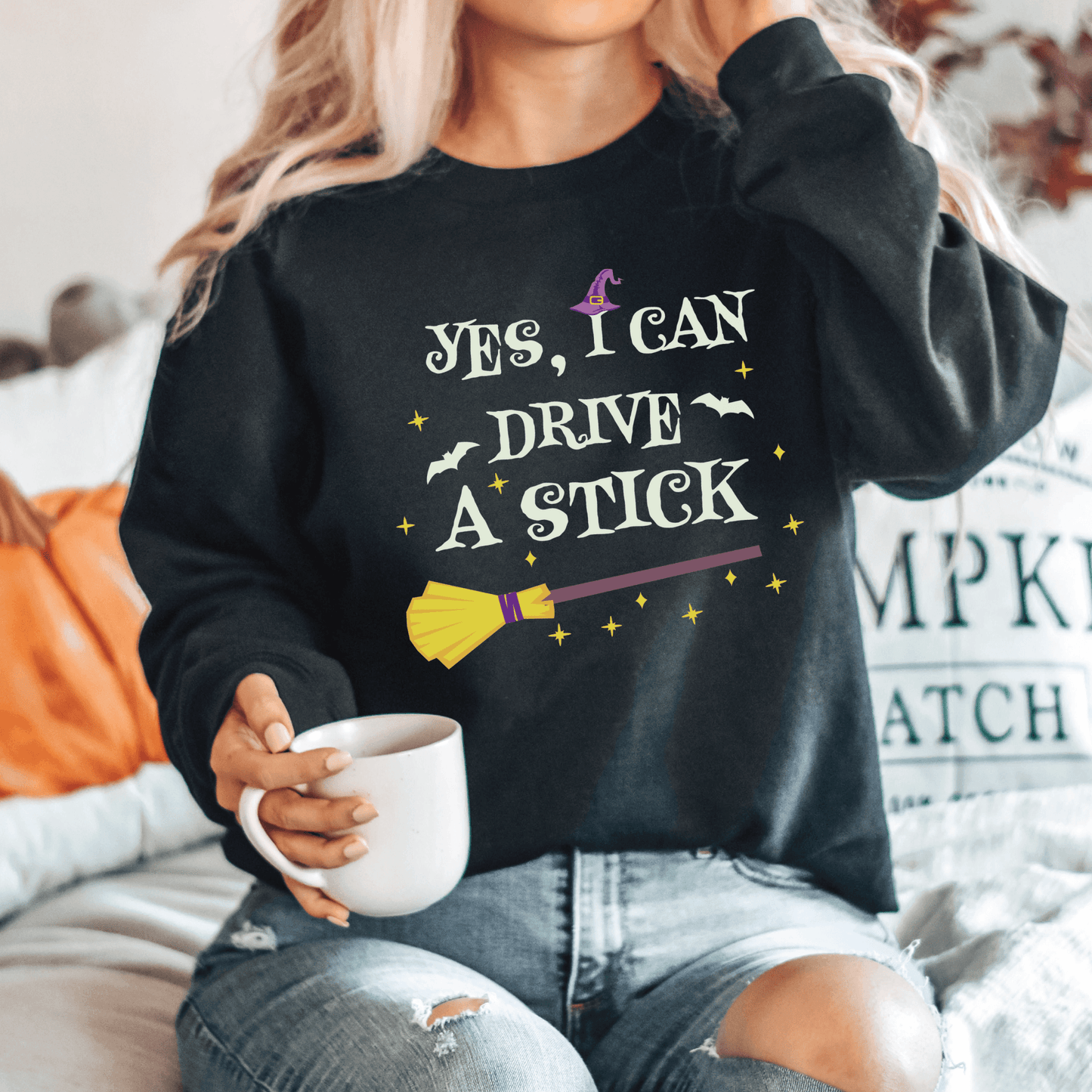 Yes I Can Drive a Stick Print Sweatshirt for Halloween - We Love Your Gift