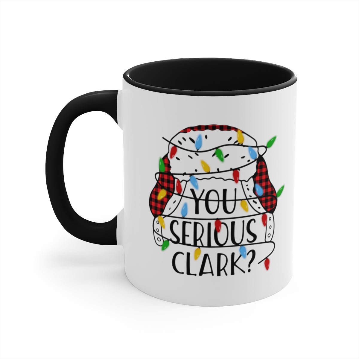 You Serious Clark? - Color Handled Holiday Mug - We Love Your Gift