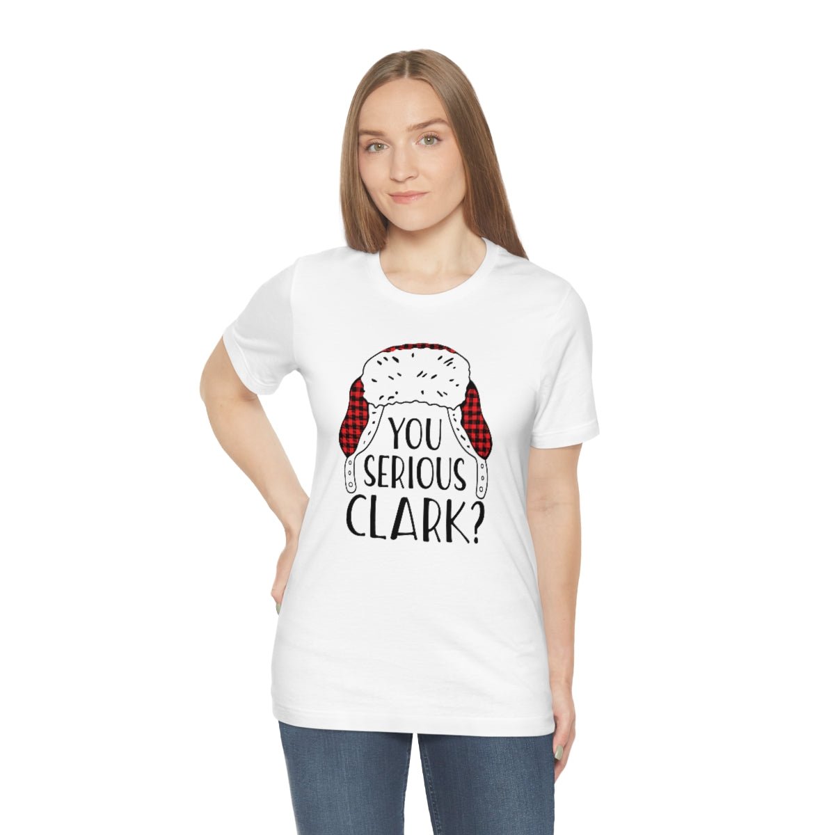 You Serious Clark? Print Design Tshirt - We Love Your Gift