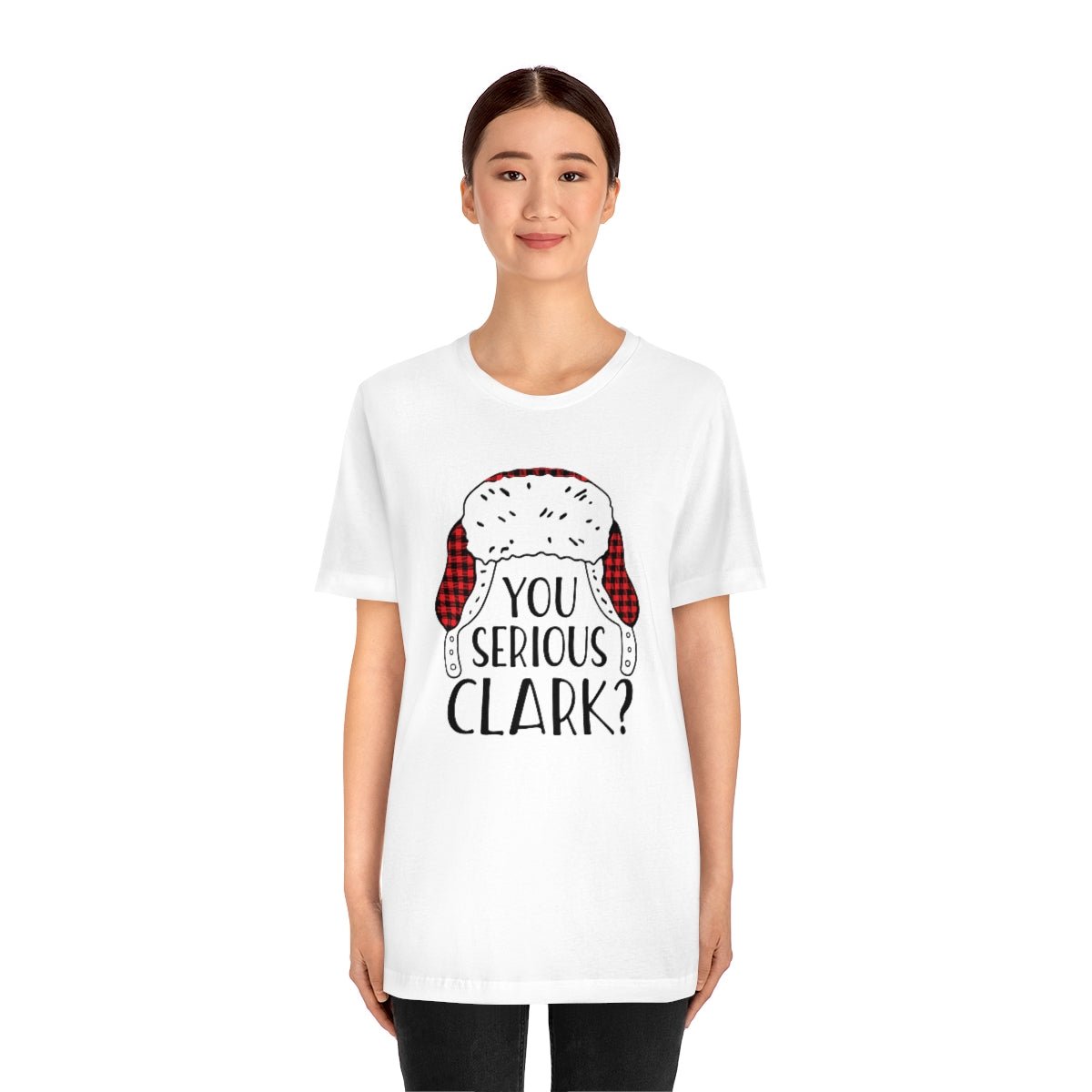 You Serious Clark? Print Design Tshirt - We Love Your Gift