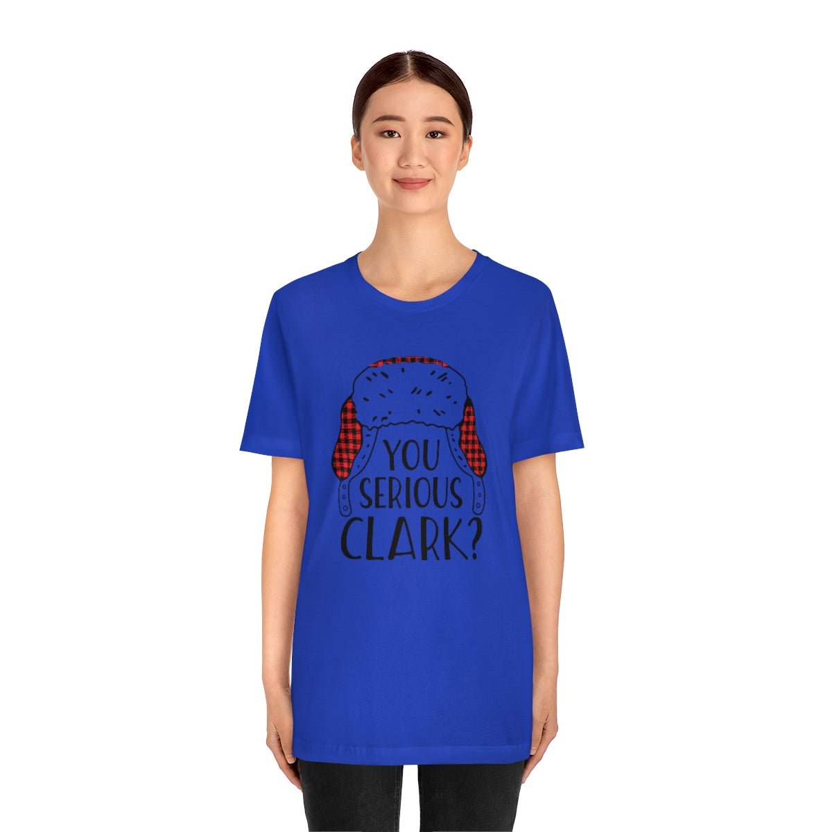 You Serious Clark? Print Design Tshirt - We Love Your Gift