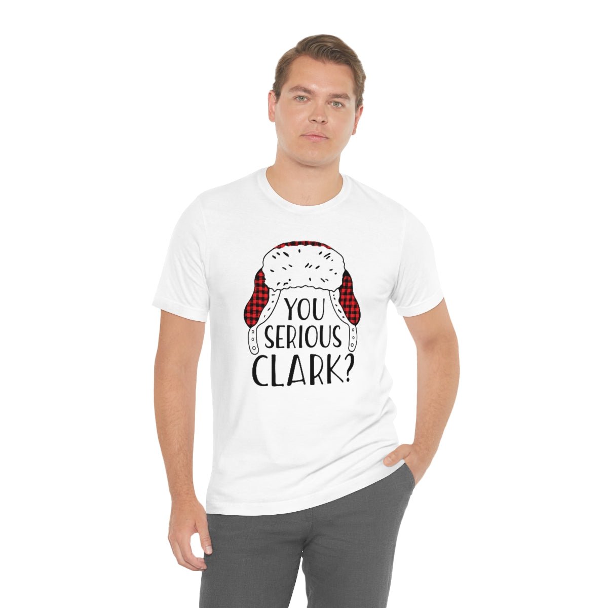 You Serious Clark? Print Design Tshirt - We Love Your Gift