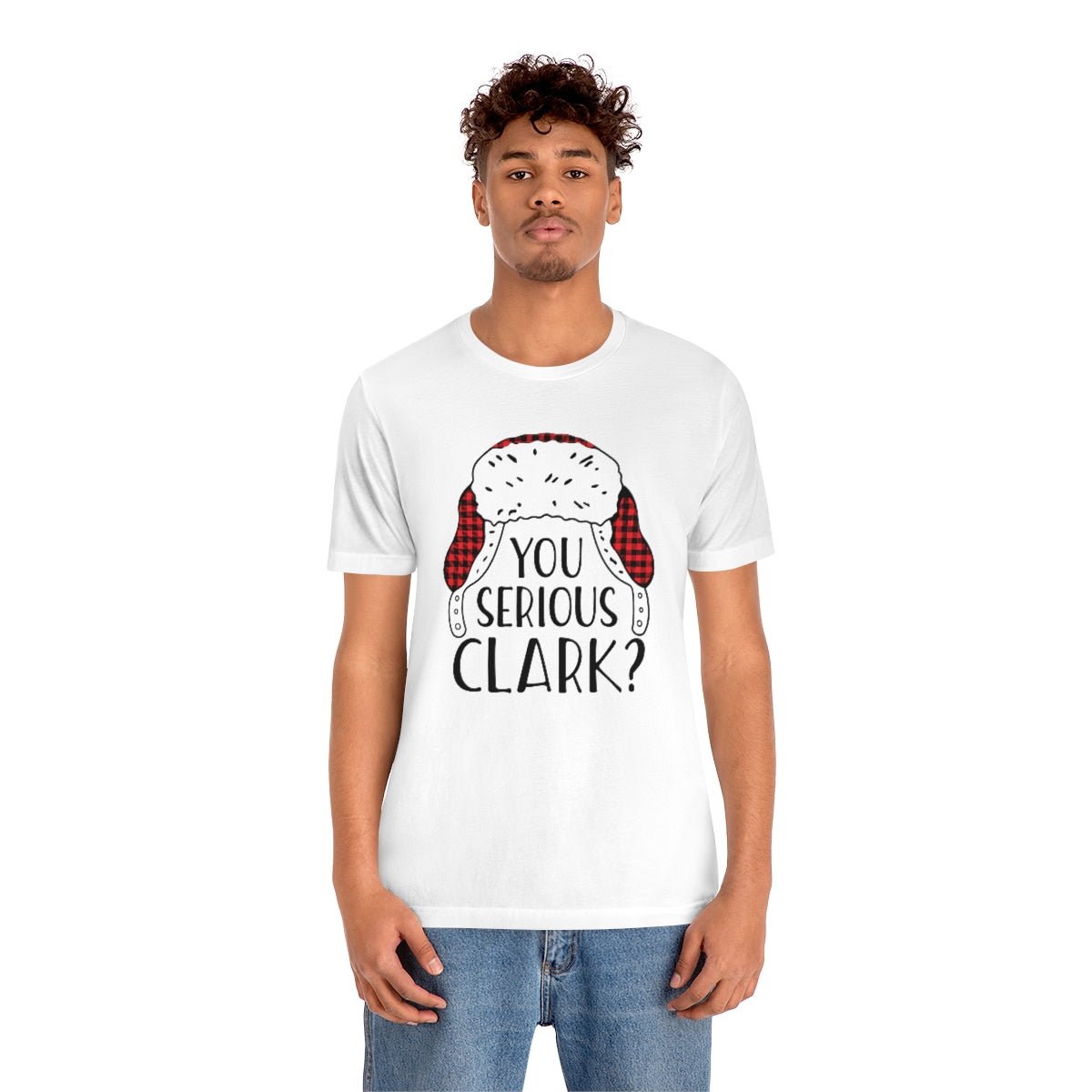 You Serious Clark? Print Design Tshirt - We Love Your Gift