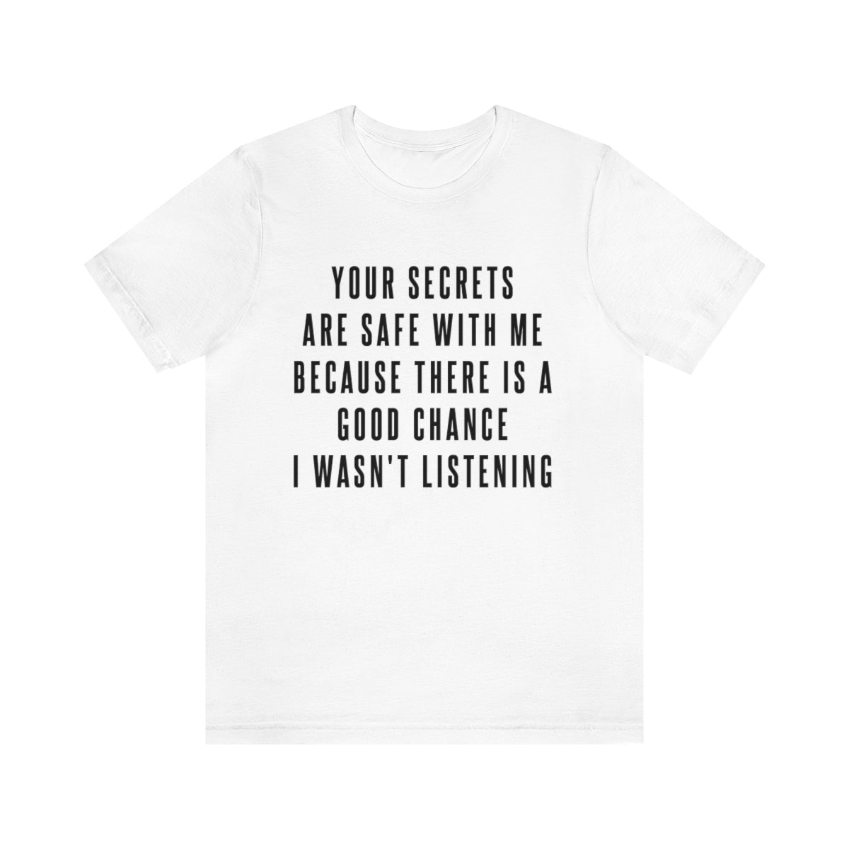 Your Secrets are Safe with Me Tshirt - We Love Your Gift