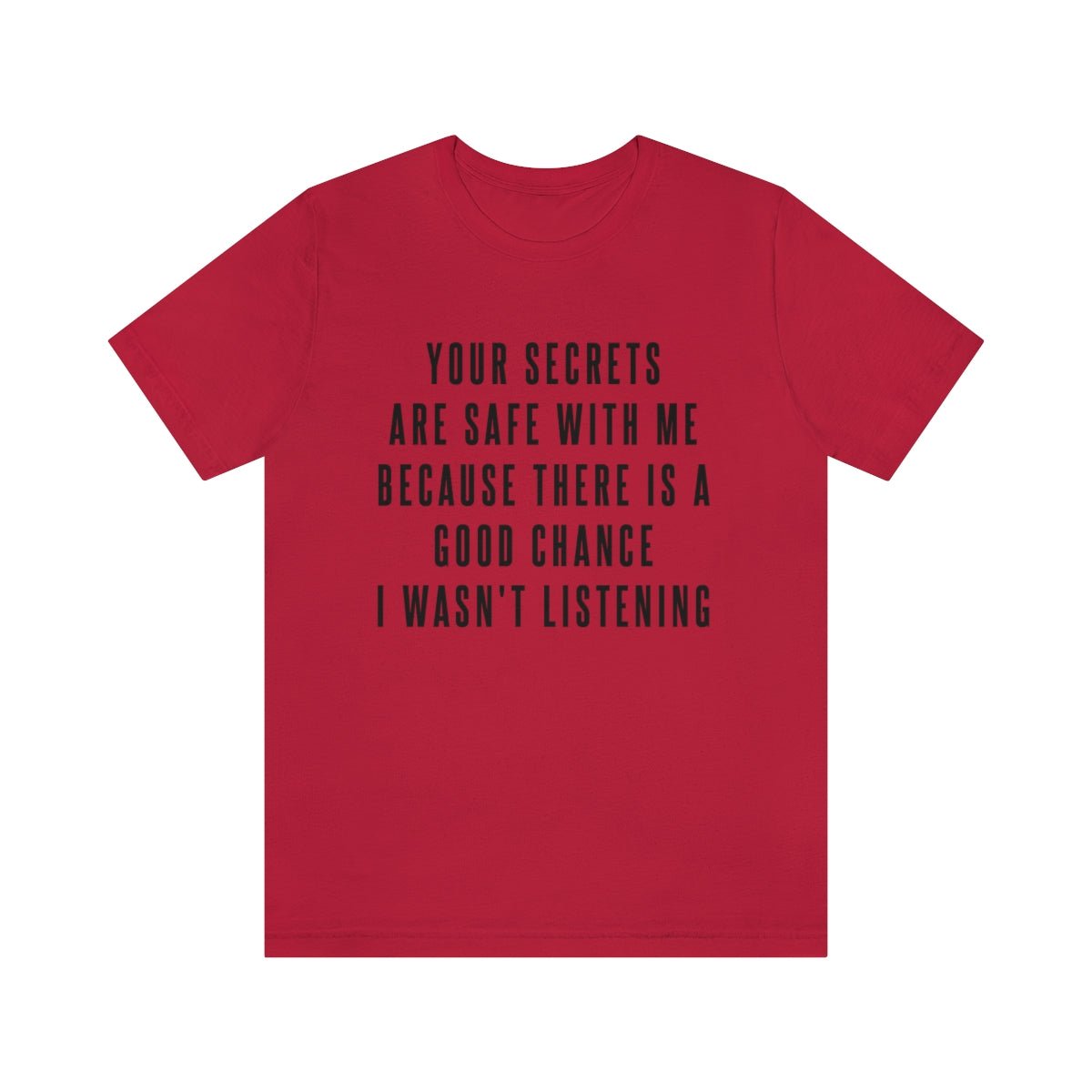 Your Secrets are Safe with Me Tshirt - We Love Your Gift