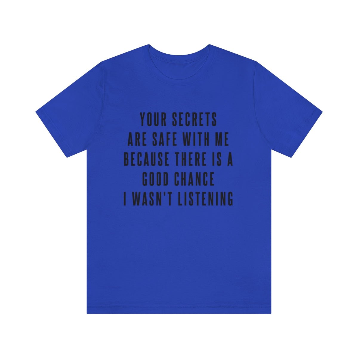 Your Secrets are Safe with Me Tshirt - We Love Your Gift