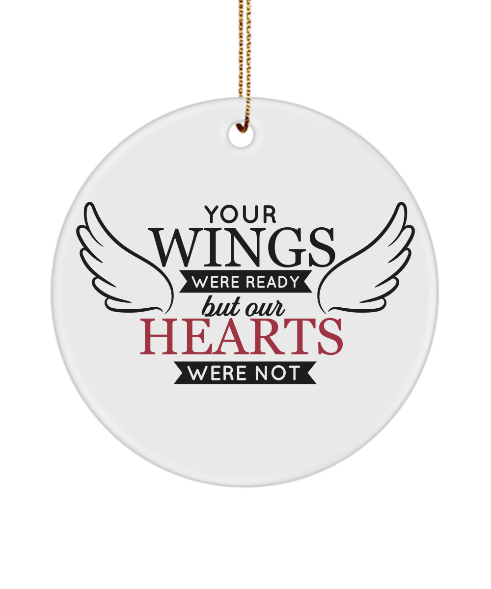 Your Wings Were Ready But Our Hearts Were Not Christmas Memorial Ornament - We Love Your Gift