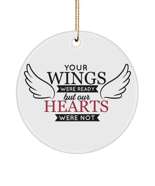 Your Wings Were Ready But Our Hearts Were Not Christmas Memorial Ornament - We Love Your Gift